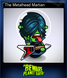 Series 1 - Card 6 of 6 - The Metalhead Martian