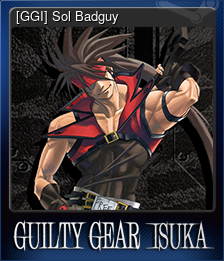 Series 1 - Card 9 of 10 - [GGI] Sol Badguy