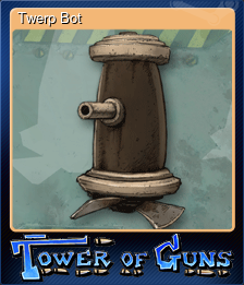 Series 1 - Card 7 of 10 - Twerp Bot