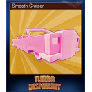 Smooth Cruiser