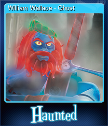 Series 1 - Card 5 of 8 - William Wallace - Ghost