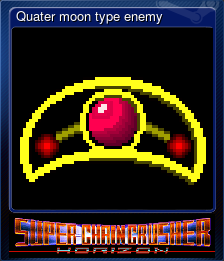 Series 1 - Card 5 of 5 - Quater moon type enemy