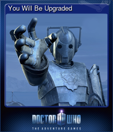 Series 1 - Card 7 of 9 - You Will Be Upgraded