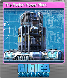 Series 1 - Card 4 of 6 - The Fusion Power Plant