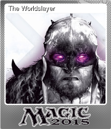 Series 1 - Card 6 of 6 - The Worldslayer