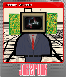 Series 1 - Card 6 of 6 - Johnny Moronic