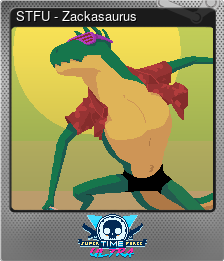 Series 1 - Card 4 of 6 - STFU - Zackasaurus