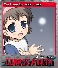 Series 1 - Card 5 of 6 - We Have Invisible Bowls