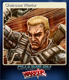 Series 1 - Card 1 of 6 - Chainsaw Warrior