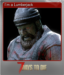 Series 1 - Card 5 of 8 - I’m a Lumberjack