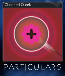 Series 1 - Card 5 of 8 - Charmed Quark