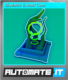 Series 1 - Card 4 of 5 - Bioeletric Extract Core