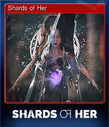 Series 1 - Card 10 of 11 - Shards of Her