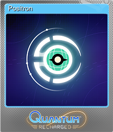 Series 1 - Card 6 of 8 - Positron