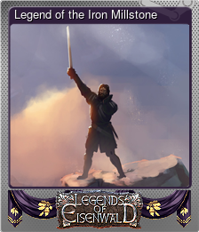 Series 1 - Card 1 of 9 - Legend of the Iron Millstone