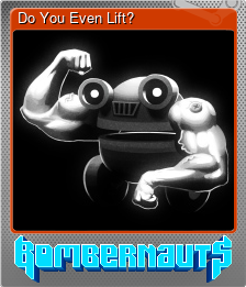 Series 1 - Card 6 of 8 - Do You Even Lift?