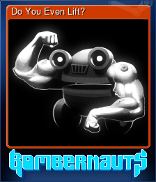 Series 1 - Card 6 of 8 - Do You Even Lift?