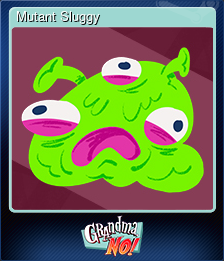 Mutant Sluggy