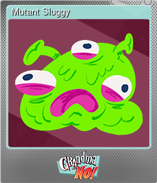 Series 1 - Card 5 of 10 - Mutant Sluggy