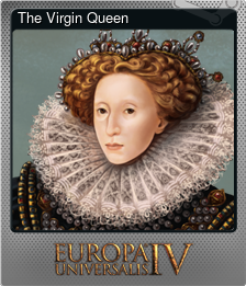Series 1 - Card 2 of 5 - The Virgin Queen
