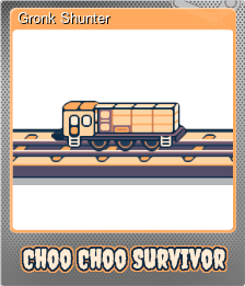 Series 1 - Card 8 of 10 - Gronk Shunter