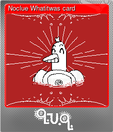 Series 1 - Card 2 of 7 - Noclue Whatitwas card