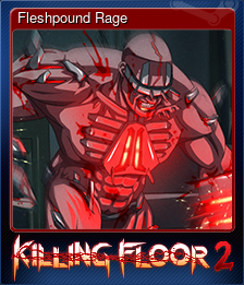 Series 1 - Card 1 of 8 - Fleshpound Rage