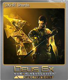 Series 1 - Card 7 of 9 - DXHR Shards