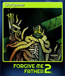 Series 1 - Card 8 of 9 - Shot'gunner