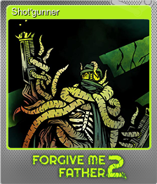 Series 1 - Card 8 of 9 - Shot'gunner