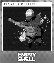 Series 1 - Card 1 of 5 - BLOATED SOULLESS
