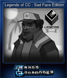 Series 1 - Card 5 of 5 - Legends of CC : Sad Face Edition