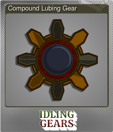 Series 1 - Card 9 of 15 - Compound Lubing Gear