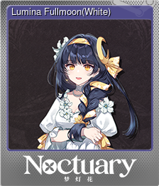 Series 1 - Card 5 of 9 - Lumina Fullmoon(White)