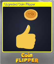 Series 1 - Card 2 of 6 - Upgraded Coin Flipper