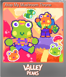 Series 1 - Card 15 of 15 - Atop My Mushroom Throne