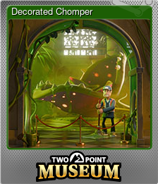 Series 1 - Card 10 of 11 - Decorated Chomper