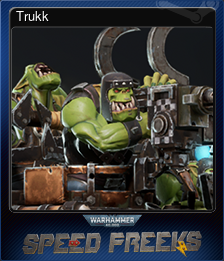 Series 1 - Card 9 of 9 - Trukk