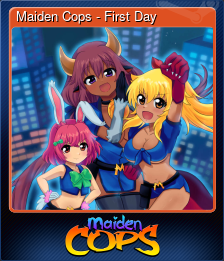 Maiden Cops - First Day