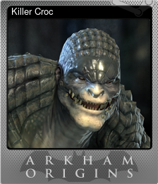Series 1 - Card 7 of 9 - Killer Croc