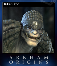 Series 1 - Card 7 of 9 - Killer Croc
