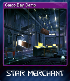 Series 1 - Card 7 of 7 - Cargo Bay Demo