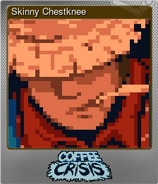 Series 1 - Card 6 of 6 - Skinny Chestknee