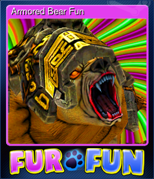 Series 1 - Card 6 of 7 - Armored Bear Fun