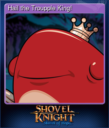 Series 1 - Card 5 of 6 - Hail the Troupple King!