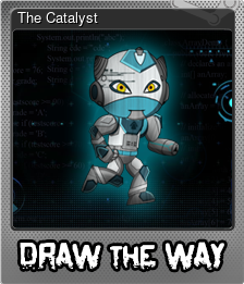 Series 1 - Card 2 of 5 - The Catalyst