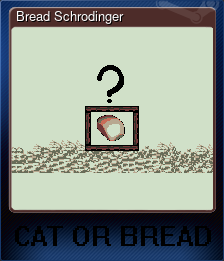 Series 1 - Card 3 of 6 - Bread Schrodinger