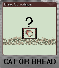 Series 1 - Card 3 of 6 - Bread Schrodinger