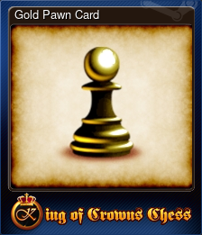 Series 1 - Card 10 of 10 - Gold Pawn Card