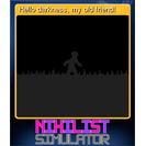 Hello darkness, my old friend!